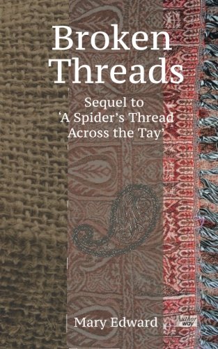Broken Threads: The sequel to 'A Spider's Thread Across the Tay'