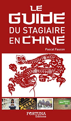 Le guide du stagiaire en Chine gratuit Le guide du stagiaire en Chine gratuit