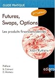 Image de Futures, Swaps, Options : Les produits financiers dérivés
