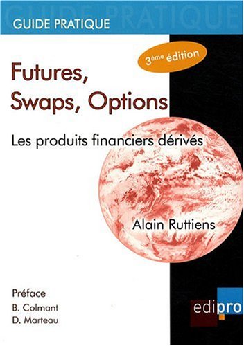Download Futures, Swaps, Options : Les produits financiers dérivés Download Futures, Swaps, Options : Les produits financiers dérivés