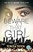 Beware That Girl: Sie weiß alles über dich by 