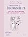 Das kleine Übungsheft - Frieden schließen mit dem eigenen Körper by