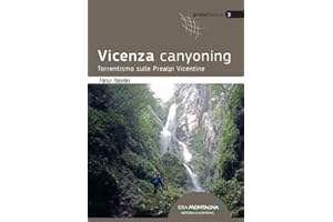 Vicenza canyoning. Torrentismo sulle Prealpi Vicentine