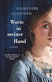 Bücher Neuerscheinungen 2022 - Worte in meiner Hand: Roman von Guinevere Glasfurd