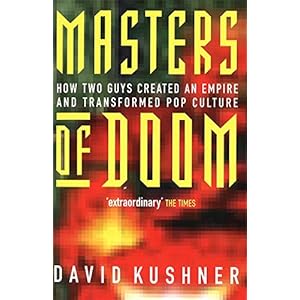 Masters Of Doom: How two guys created an empire and transformed pop culture