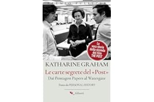 Le carte segrete del Post. Dai Pentagon Papers al Watergate