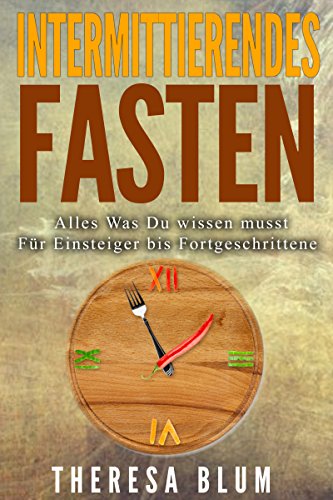 Download Intermittierendes Fasten für Frauen: Alles Was Du wissen musst - Für Einsteiger bis Fortgeschrittene (Fettverbrennung, Abnehmen, Schlank werden, Strandfigur) Download Intermittierendes Fasten für Frauen: Alles Was Du wissen musst - Für Einsteiger bis Fortgeschrittene (Fettverbrennung, Abnehmen, Schlank werden, Strandfigur)