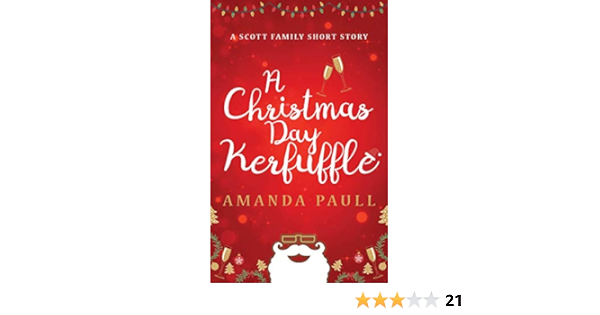 The Kerfuffle Before Christmas 2022 A Christmas Day Kerfuffle: A Festive Laugh-Out-Loud Romantic Shenanigan  (Scott Family Book 2) Ebook : Paull, Amanda: Amazon.co.uk: Kindle Store