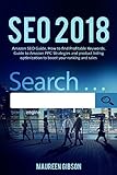 SEO 2018: Amazon SEO Guide, How to find Profitable Keywords, Guide to Amazon PPC Strategies and product listing optimization to boost your ranking and ... step by step Book 4) (English Edition) by 