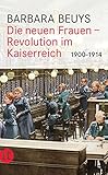 Die neuen Frauen: Revolution im Kaiserreich: 1900-1914 (insel taschenbuch) by