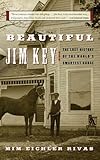 Beautiful Jim Key: The Lost History of the World's Smartest Horse (English Edition) by 