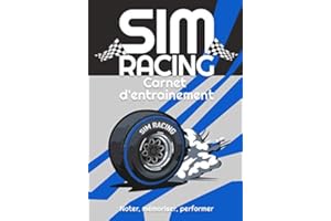 SIM RACING Carnet d'entrainement: Journal de note pour amateur de simulation auto. Prenez un max de notes sur les circuits, vos setup et améliorez vos chronos | Du Simracer débutant au compétiteur