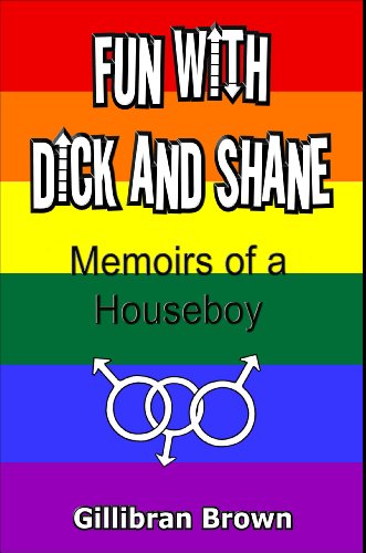 Fun with Dick and Shane: Memoirs of a Houseboy (English Edition)