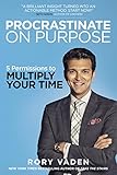 Procrastinate on Purpose: 5 Permissions to Multiply Your Time (English Edition) by 