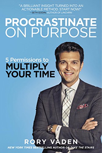Procrastinate on Purpose: 5 Permissions to Multiply Your Time (English Edition)