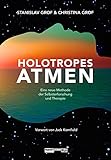 Holotropes Atmen: Eine neue Methode der Selbsterforschung und Therapie by Stanislav Grof, Christina Grof