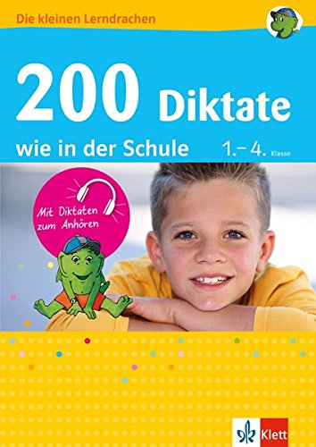 Klett 200 Diktate wie in der Schule: Deutsch 1.-4. Klasse (Die kleinen Lerndrachen)