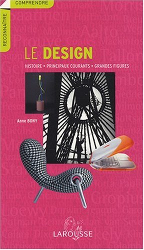 Download Le design : Histoire, principaux courants, grandes figures Download Le design : Histoire, principaux courants, grandes figures