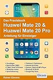 Das Praxisbuch Huawei Mate 20 & Mate 20 Pro - Anleitung für Einsteiger by 