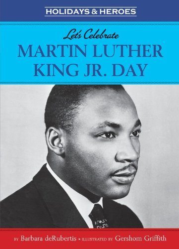Let's Celebrate Martin Luther King, Jr. Day (Holidays and Heroes) by Barbara deRubertis (2014-09-06)