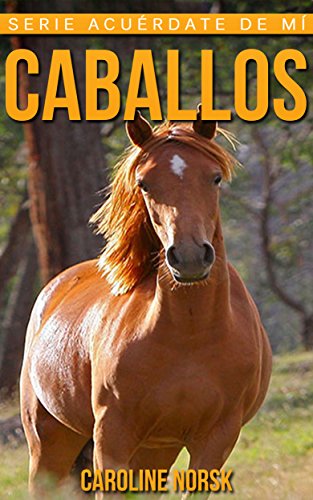 Descargar y leer Caballos: Libro de imágenes asombrosas y datos
curiosos sobre los Caballos para niños (Serie Acué Libro