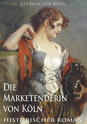 Download Die Marketenderin von Köln (Vollständige und verbesserte Ausgabe) (Illustriert) Download Die Marketenderin von Köln (Vollständige und verbesserte Ausgabe) (Illustriert)