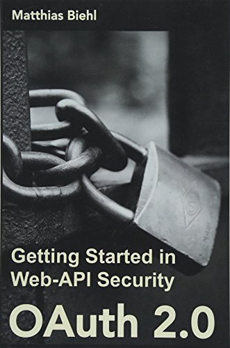 OAuth 2.0: Getting Started in Web-API Security (API University Series, Band 1)