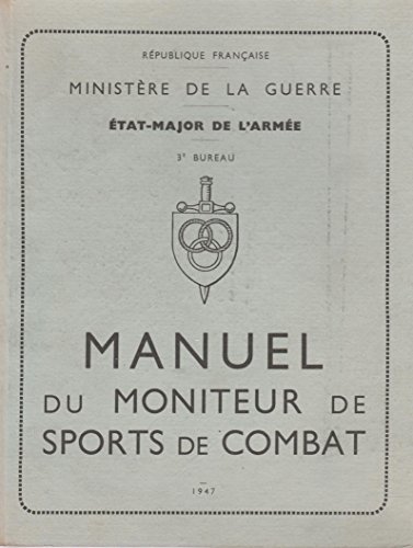 Manuel du moniteur de sports de combat. Manuel du moniteur de sports de combat.