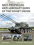 Self-Propelled Anti-Aircraft Guns of the Soviet Union (New Vanguard, Band 222) by Mike Guardia, Henry Morshead