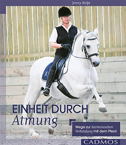 Download Einheit durch Atmung: Wege zur harmonischen Verbindung mit dem Pferd Download Einheit durch Atmung: Wege zur harmonischen Verbindung mit dem Pferd
