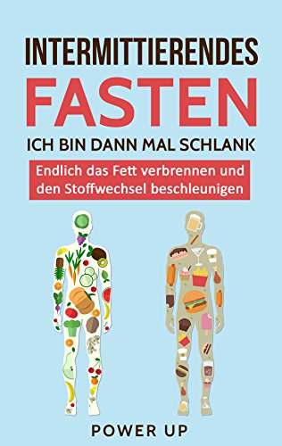 Download Intermittierendes Fasten: Ich bin dann mal schlank: Endlich das Fett verbrennen und den Stoffwechsel beschleunigen (Intervallfasten, 5 2 Diät, 16 8 Diät, Kurzzeitfasten, Fett verbrennen) Download Intermittierendes Fasten: Ich bin dann mal schlank: Endlich das Fett verbrennen und den Stoffwechsel beschleunigen (Intervallfasten, 5 2 Diät, 16 8 Diät, Kurzzeitfasten, Fett verbrennen)