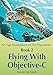 Book 2: Flying With Objective-C - iOS App Development for Non-Programmers: The Series on How to Create iPhone & iPad Apps by Kevin J McNeish (4-Mar-2013) Paperback by 