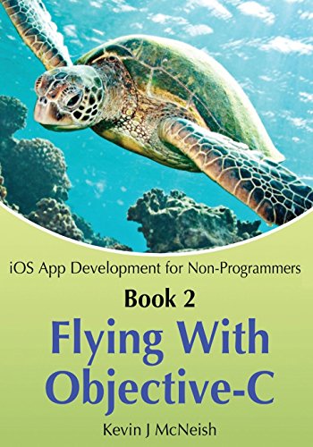 Book 2: Flying With Objective-C - iOS App Development for Non-Programmers: The Series on How to Create iPhone & iPad Apps by Kevin J McNeish (4-Mar-2013) Paperback