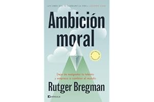 Ambición moral: Deja de malgastar tu talento y empieza a cambiar el mundo (PENINSULA)