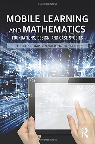 Mobile Learning and Mathematics: Foundations, Design, and Case Studies