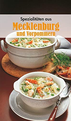 Spezialitäten aus Mecklenburg und Vorpommern: Die beliebtesten Rezepte aus Mecklenburg und Vorpommern (KOMPASS-Kochbücher, Band 1711)