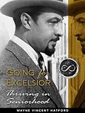 Image de Going for Excelsior: Thriving in Seniorhood (English Edition)