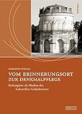 Image de Vom Erinnerungsort zur Denkmalpflege. Kulturgüter als Medien des kulturellen Gedächtniss