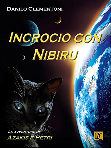 Download Incrocio con Nibiru - Le avventure di Azakis e Petri Download Incrocio con Nibiru - Le avventure di Azakis e Petri