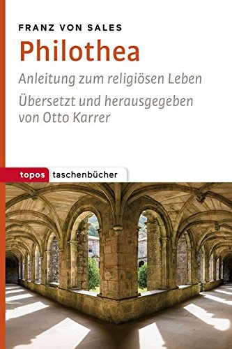 Preisvergleich Produktbild Philothea: Anleitung zum religiösen Leben (Topos Taschenbücher)