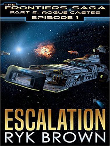Preisvergleich Produktbild Escalation (Frontiers Saga 2: Rogue Castes, Band 1)