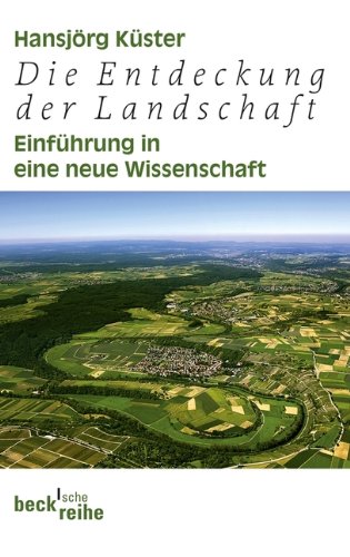 Download Die Entdeckung der Landschaft: Einführung in eine neue Wissenschaft Download Die Entdeckung der Landschaft: Einführung in eine neue Wissenschaft