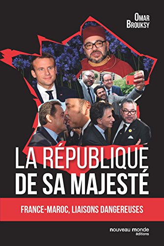 Download La République de Sa Majesté: France-Maroc, liaisons dangereuses Download La République de Sa Majesté: France-Maroc, liaisons dangereuses