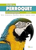 Guide du perroquet de compagnie