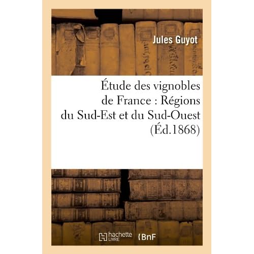 Étude des vignobles de France : Régions du Sud-Est et du Sud-Ouest (Éd.1868)