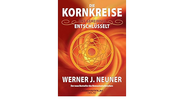 Die Kornkreise Das Geheimnis Entschlusselt Amazon De Neuner Werner J Neuner Werner J Bucher