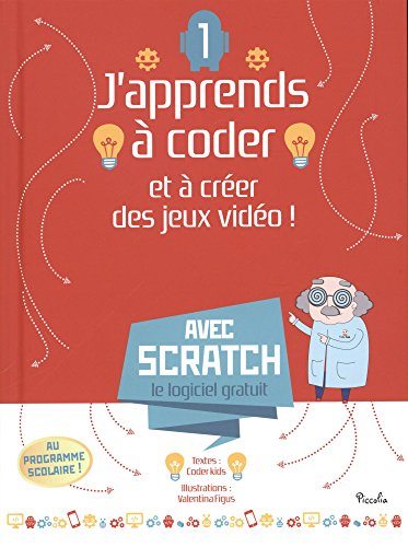 couverture de : J'apprends &agrave; coder et &agrave; cr&eacute;er des jeux vid&eacute;o !
