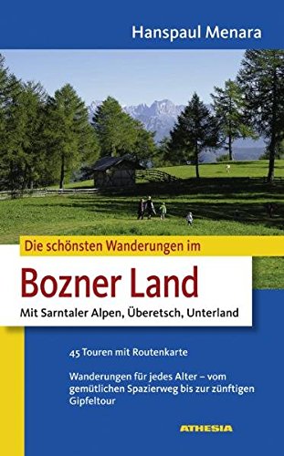 Download Die schönsten Wanderungen im Bozner Land: Mit Sarntaler Alpen, Überetsch, Unterland. 45 Touren mit Routenkarte. Wanderungen für jedes Alter - vom gemütlichen Spazierweg bis zur zünftigen Gipfeltour Download Die schönsten Wanderungen im Bozner Land: Mit Sarntaler Alpen, Überetsch, Unterland. 45 Touren mit Routenkarte. Wanderungen für jedes Alter - vom gemütlichen Spazierweg bis zur zünftigen Gipfeltour