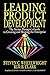 Leading Product Development by Steven C. Wheelwright