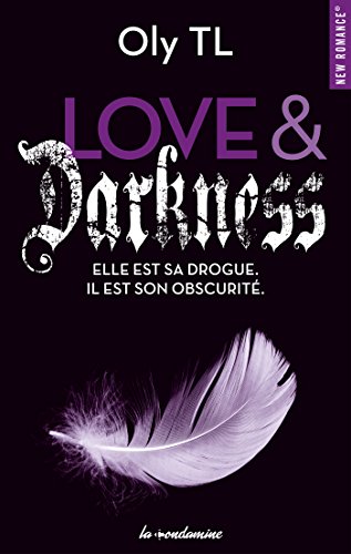 Ebooks gratuits en ligne télécharger RTF Love & Darkness - Elle est sa drogue. Il est son obscurité (New romance t. 57) EPUB DJVU FB2 by author